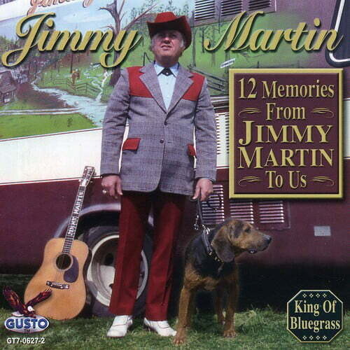 Jimmy Martin - 12 Memories from Jimmy Martin