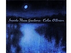 Colin O'Brien - Inside these Guitars
