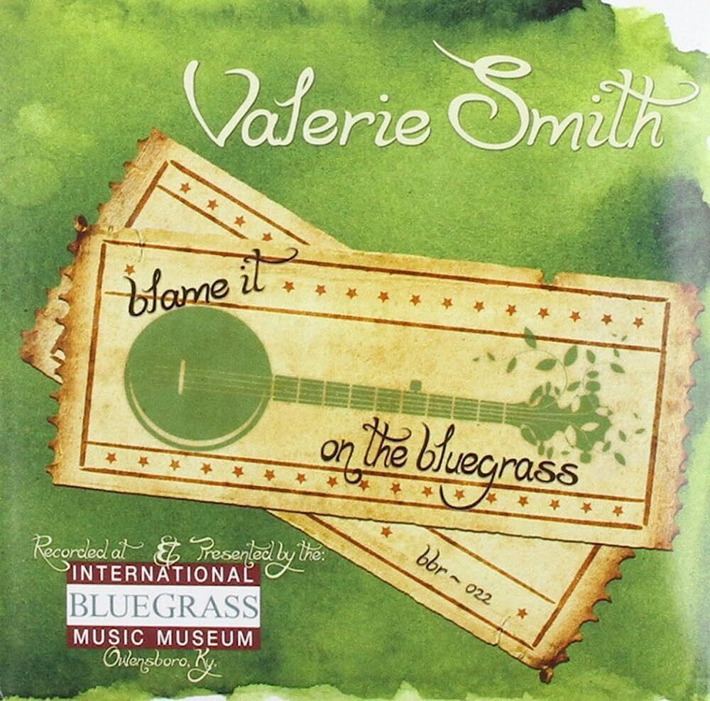 Valerie Smith - Blame it on the Bluegrass