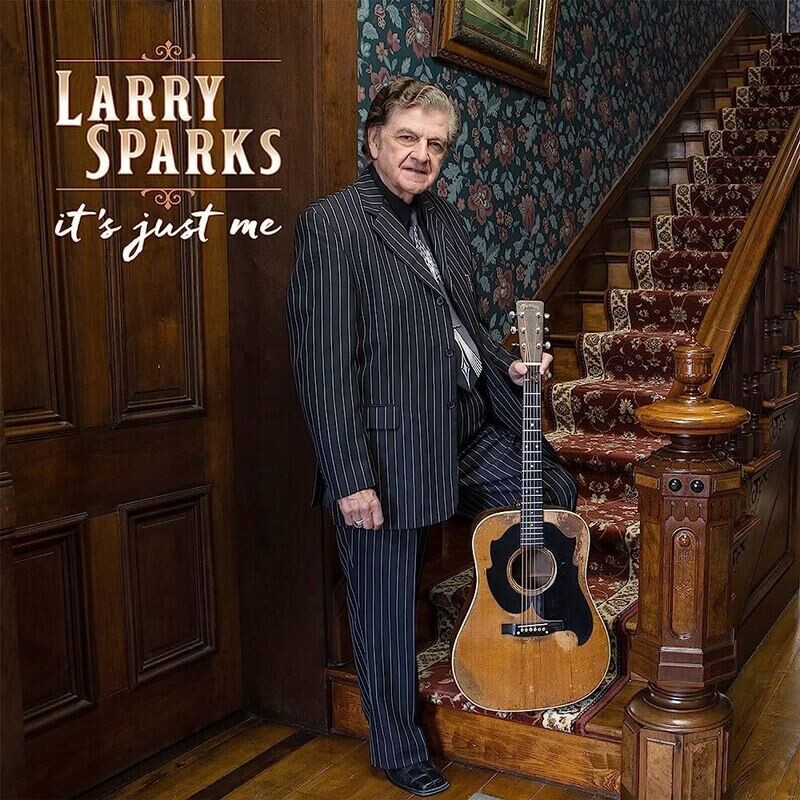 Larry Sparks - It&#39;s Just Me CD