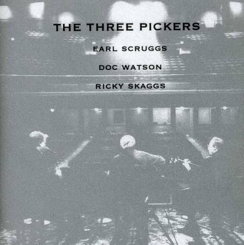 Scruggs, Watson, Skaggs The Three Pickers