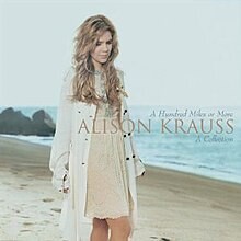 Alison Krauss - A Hundred Miles or More