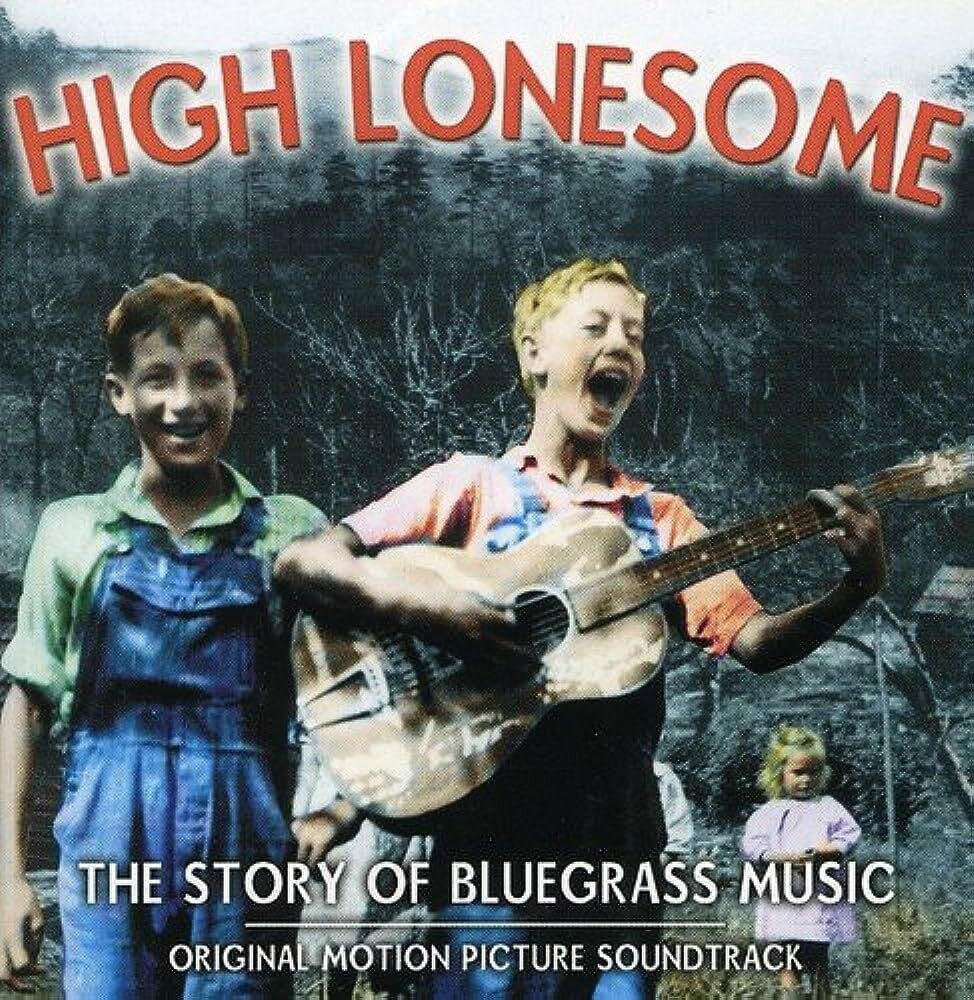 High Lonesome The Story Of Bluegrass Music