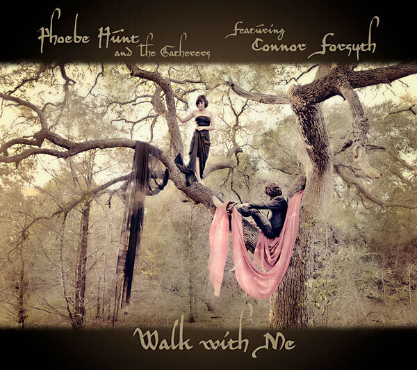 Phoebe Hunt and The Gatherers Walk With Me