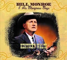 Bill Monroe -  Kentucky Waltz