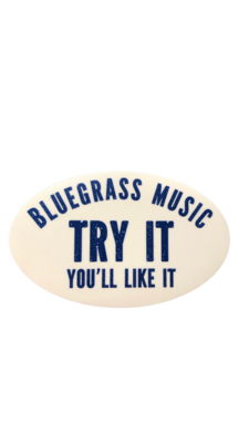 Bluegrass Music Try It You'll Like It Sticker