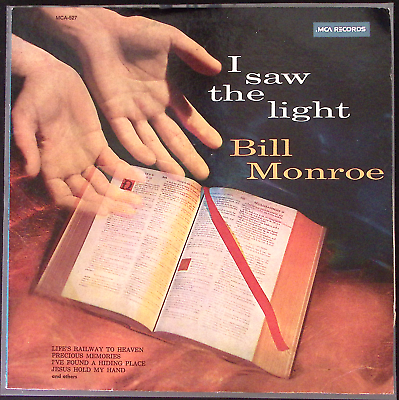 Bill Monroe I Saw The Light LP