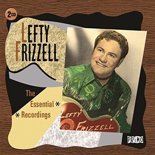 Lefty Frizzell Essential Recordings
