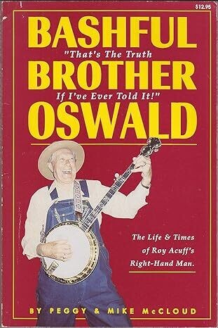 Bashful Brother Oswald - The Life &amp; TImes of Roy Acuff&#39;s Right-Hand Man