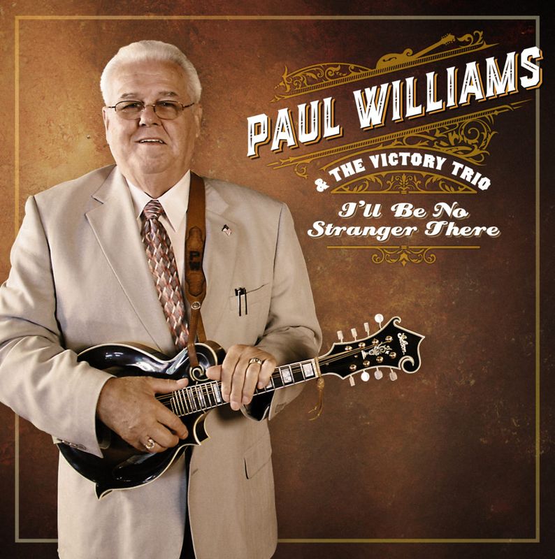 Paul Williams &amp; the Victory Trio  I&#39;ll Be No Stranger There