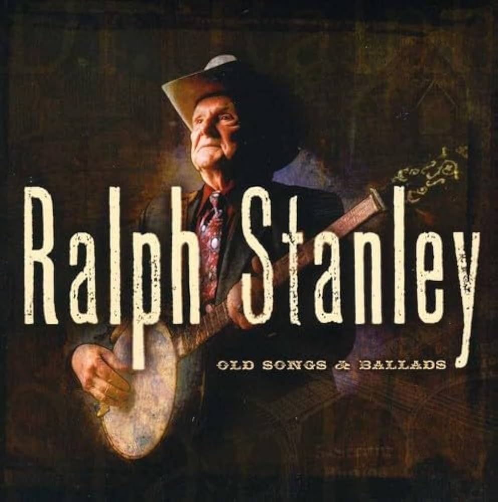 Ralph Stanley - Old Songs and Ballads