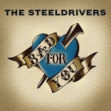 The Steeldrivers  Bad For You LP