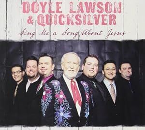 Doyle Lawson Sing Me a Song about Jesus