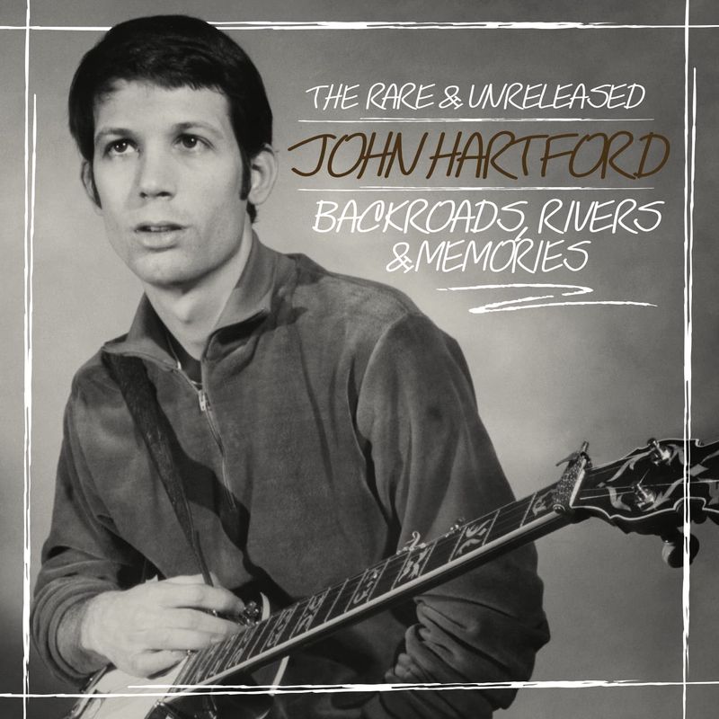 John Hartford The Rare And Unreleased John Hartford Backroads, Rivers &amp; Memories CD
