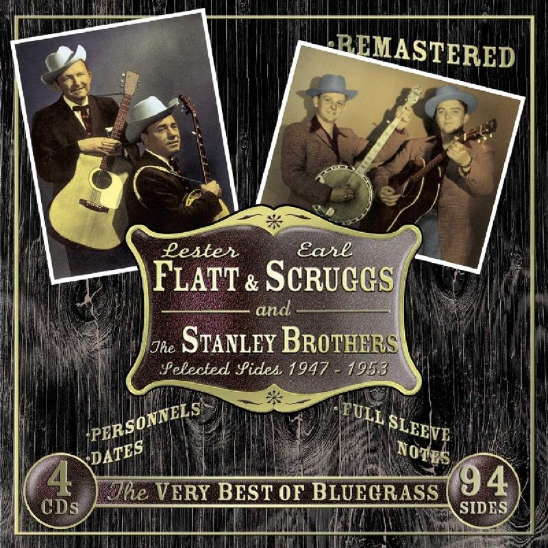 Flatt &amp; Scruggs And The Stanley Brothers Selected Sides 1947-1953 4 CD Set The Very Best Of Bluegrass