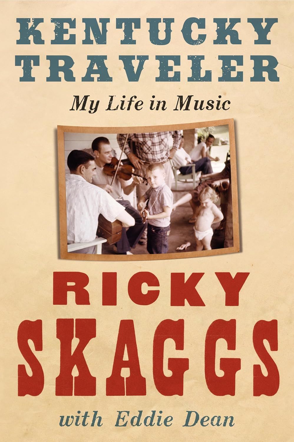 Ricky Skaggs Kentucky Traveler My Life In Music