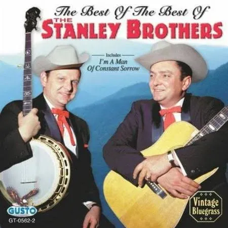 The Stanley Brothers The Best Of The Best