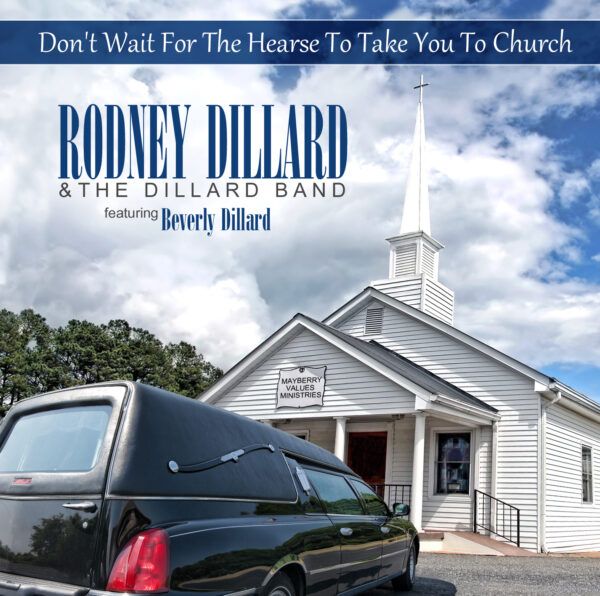 Rodney Dillard &amp; The Dillard Band Don't Wait For The Hearse To Take You To Church CD