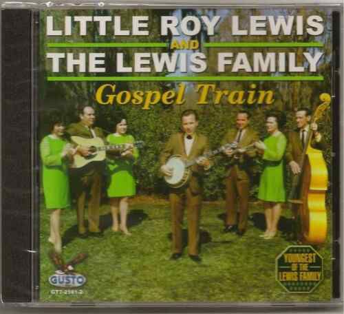 Little Roy Lewis And The Lewis Family Gospel Train