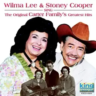 Wilma Lee &amp; Stoney Cooper Sing The Carter Family Greatest Hits
