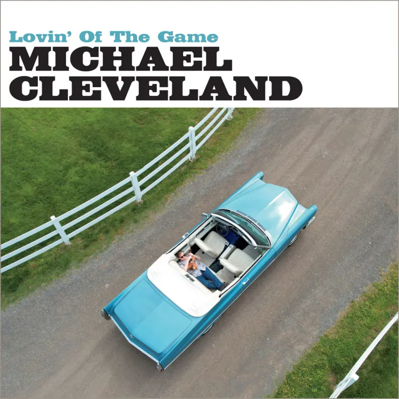 Michael Cleveland Lovin&#39; Of The Game CD