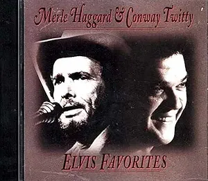Merle Haggard &amp; Conway Twitty Elvis Favorites Cd