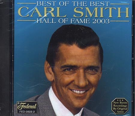 Carl Smith Best Of The Best Hall Of Fame 2003