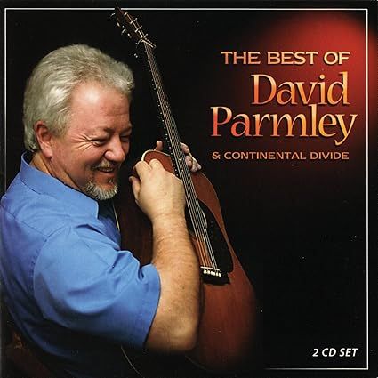 David Parmley The Best Of David Parmley &amp; Continental Divide Cd