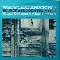 Hazel Dickens &amp; Alice Gerrard Who&#39;s That Knocking? LP