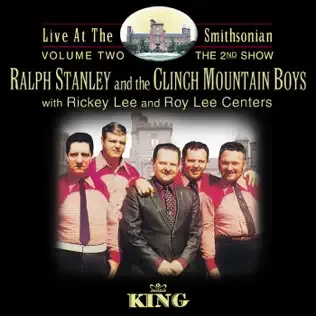Ralph Stanley And The Clinch Mountain Boys Live At The Smithsonian Vol. 2