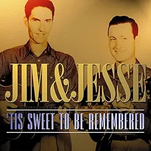Jim &amp; Jesse 'Tis Sweet To Be Remembered Cd
