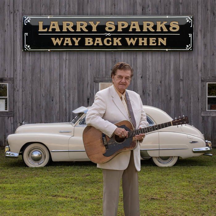 Larry Sparks Way Back When Cd