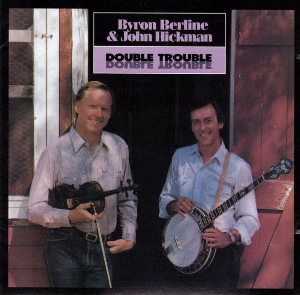 Byron Berline &amp; John Hickman Double Trouble Cd