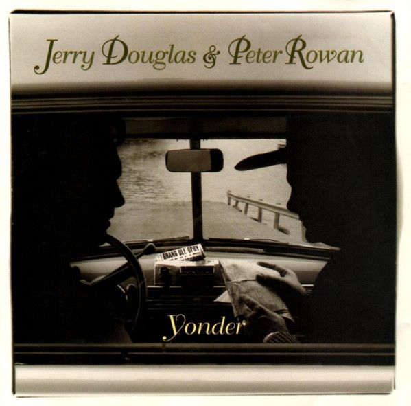 Jerry Douglas &amp; Peter Rowan Yonder Cd