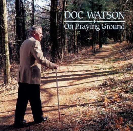 Doc Watson On Praying Ground CD