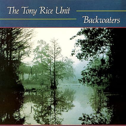 Tony Rice Unit Backwaters LP