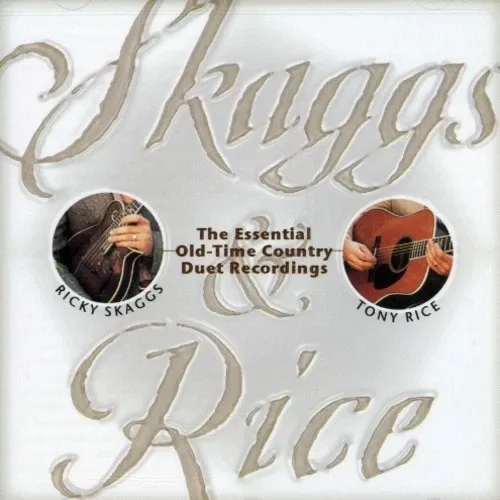 Ricky Skaggs &amp; Tony Rice The Essential Old-Time Country Duet Recordings Cd