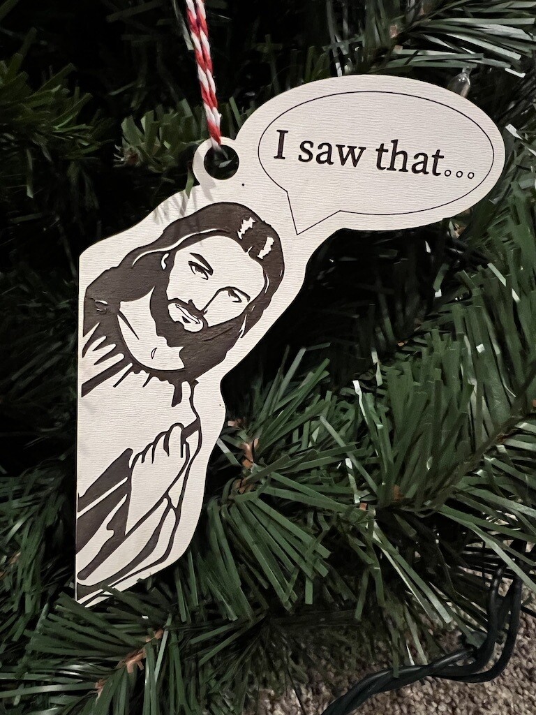 Jesus I Saw That Ornament