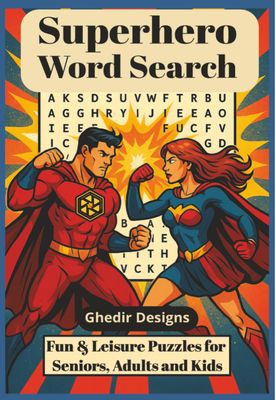 Superhero Word Search Puzzle Book: Easy to Read Puzzle book about Superhero's for all Ages | 6 x9 inches |110 pages | 50 + puzzles...Great for Road Trips, Holidays, Leisure Time