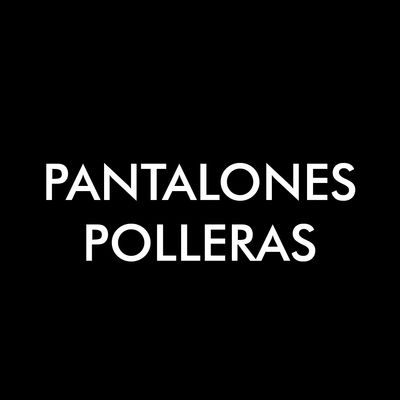 Pantalones y polleras