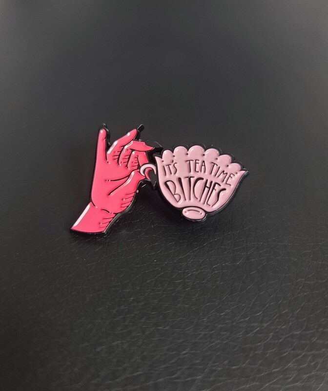 "It's Teatime, Bitches" Enamel Pin