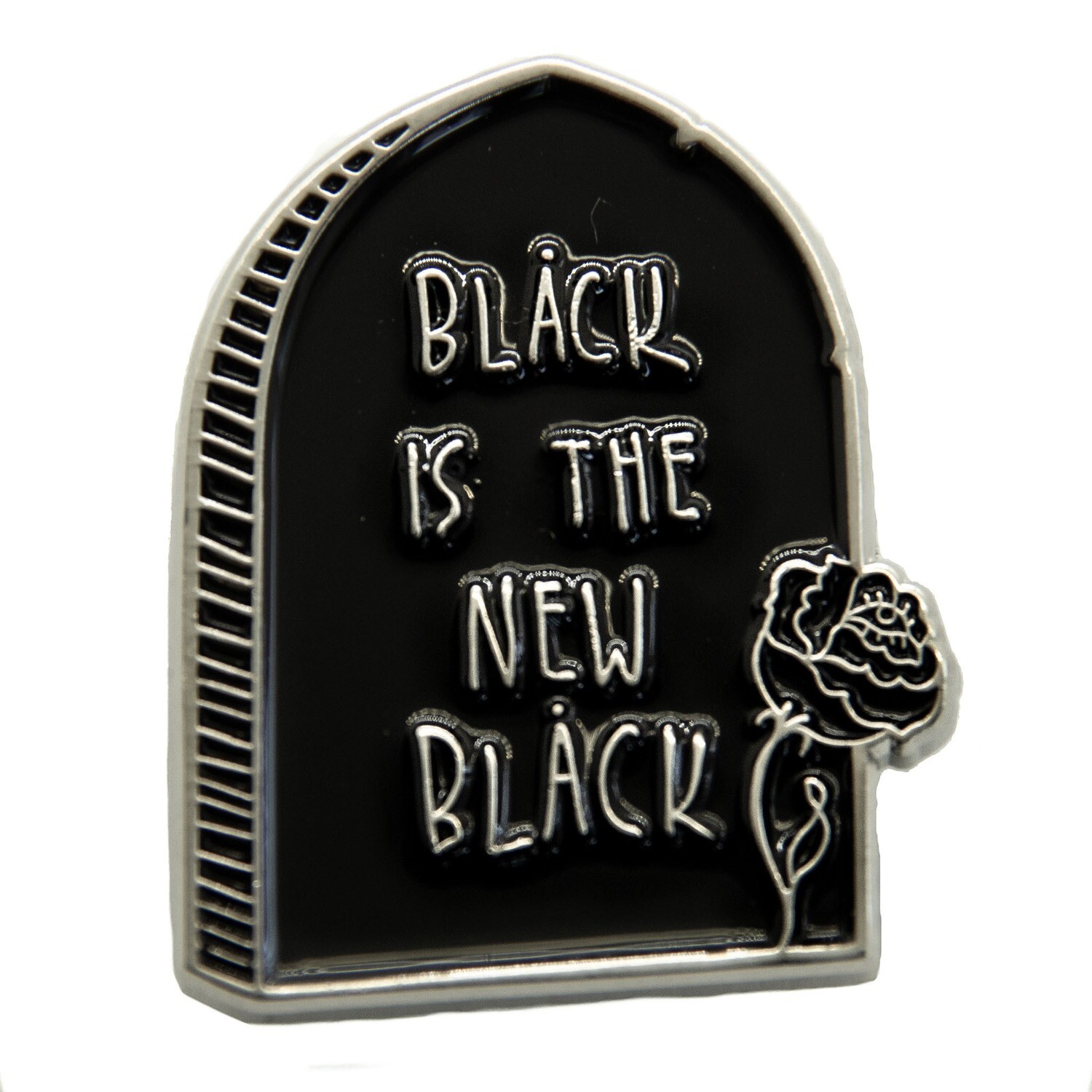 "Black Is The New Black" Headstone Pin