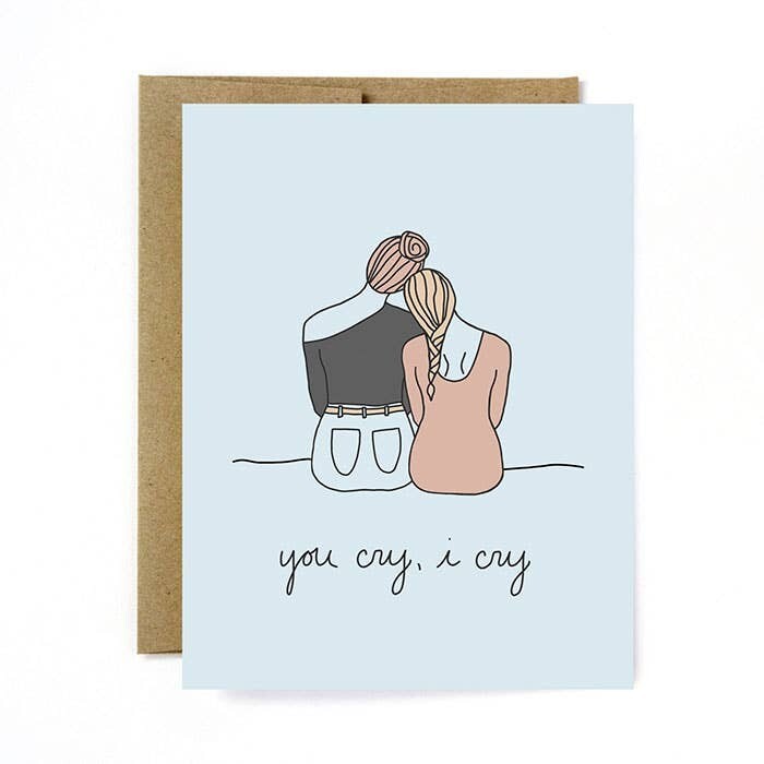 "You Cry, I Cry" Sympathy Card