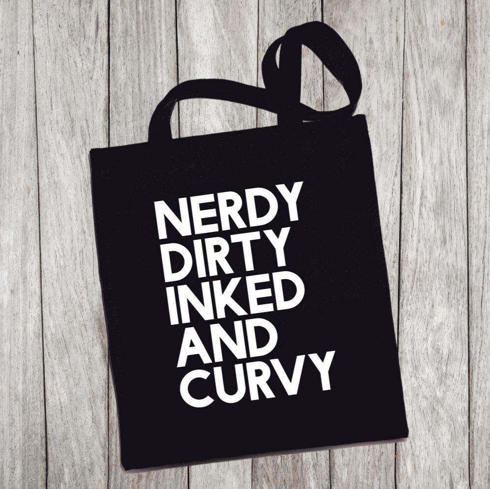 "Nerdy, Dirty, Inked And Curvy" Tote