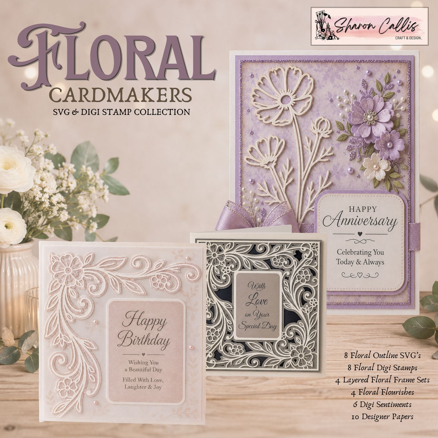 Floral Cardmakers SVG & Digi-Stamp Collection by Sharon Callis Floral Cardmakers SVG & Digi-Stamp Collection by Sharon Callis