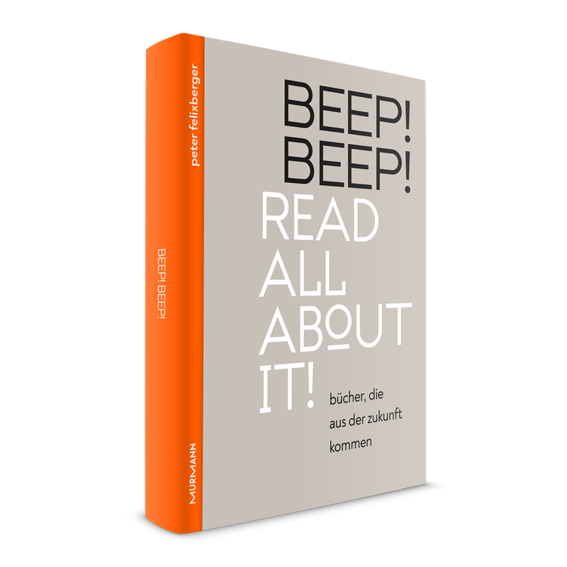 BEEP! BEEP! Read all about it! Bücher, die aus der Zukunft kommen.