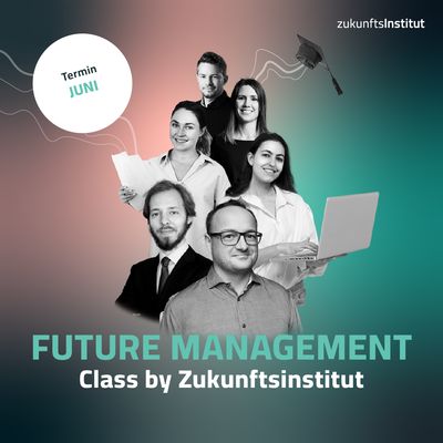 Future Management Class by Zukunftsinstitut, Juni 2025