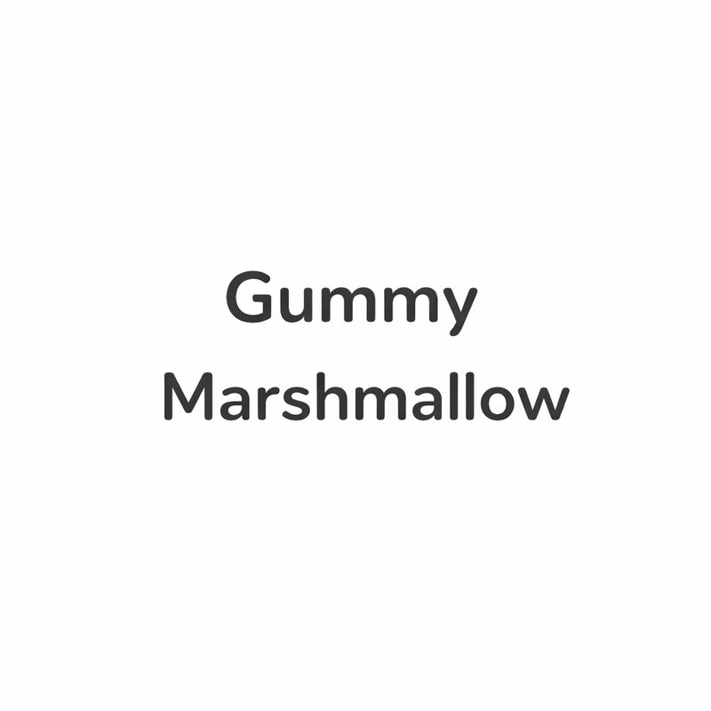Gummy / Marshmallow