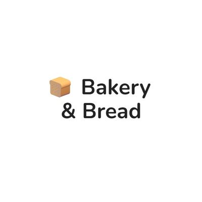 Bakery &amp; Bread