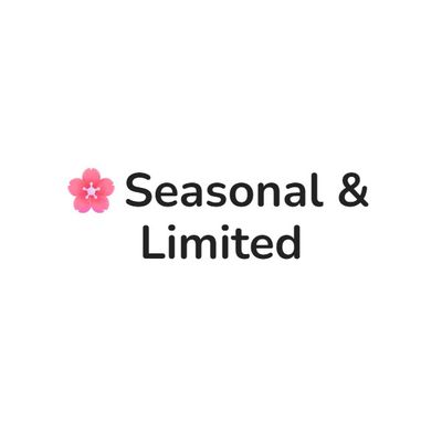 Seasonal &amp; Limited